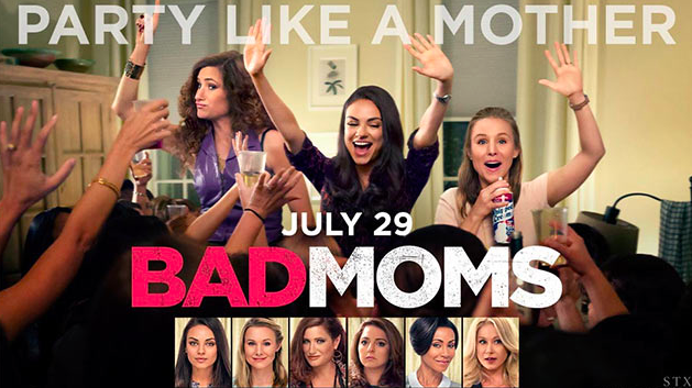 Why I Won’t Be Going To See The Movie “Bad Moms”